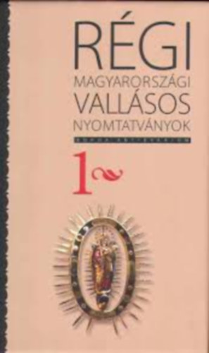 Knapp �va - Martin von Cochem Magyarorsz�gon (R�gi magyarorsz�gi vall�sos nyomtatv�nyok I.)