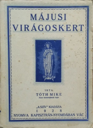 Tth Mike - Mjusi virgoskert  Lelkiolvasmny a katholikus hivek szmra