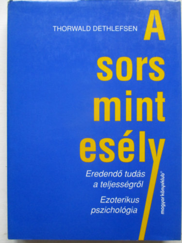 Thorwald Dethlefsen - A sors, mint esly