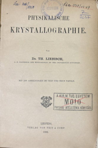 Dr. Th. Liebisch - Physikalische Kristallographie - Fizikai krisztallogr�fia n�met nyelven 1891.