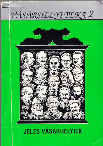 K�szegfalvi Ferenc - Jeles v�s�rhelyiek - �letrajzgy�jtem�ny (V�s�rhelyi T�ka 2)