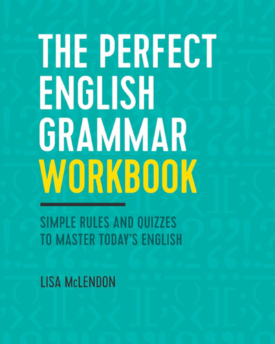 Lisa McLendon - The Perfect English Grammar Workbook: Simple Rules and Quizzes to Master Today's English (Zephyros Pree)