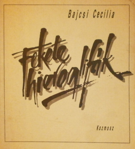 Bajcsi Ceclia - Fekete hieroglifk