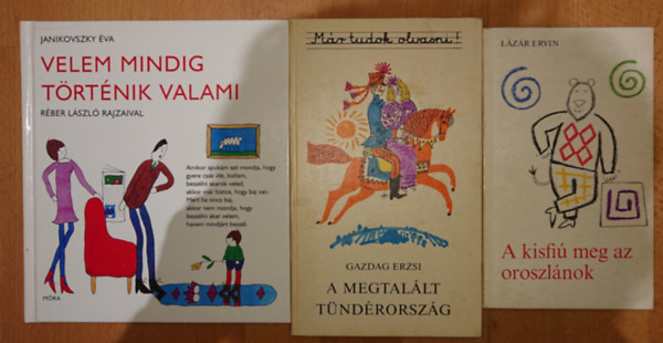 Gazdag Erzsi, Janikovszky Éva Lázár Ervin - 3 klasszikus magyar gyerekkönyv kisiskolásoknak: A kisfiú meg az oroszlánok, A megtalált Tündérország, Velem mindig történik valami