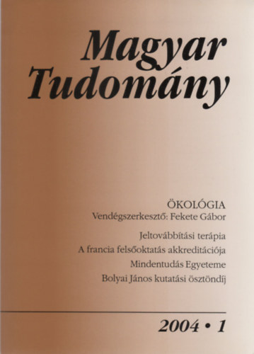 Csnyi Vilmos  (fszerk.) - Magyar Tudomny - A Magyar Tudomnyos Akadmia folyirata (CX. ktet - j folyam, XLIX. ktet, 2004/1. szm)