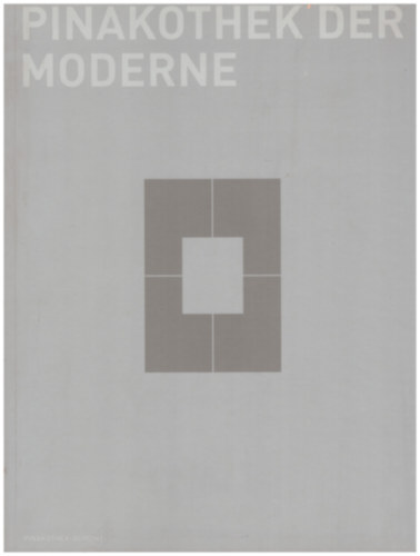 Pinakothek Der Moderne: A Handbook