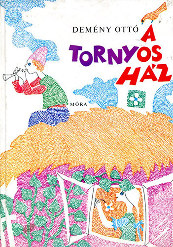 Lengyel Bal�zs  Dem�ny Ott� (szerk.), Husz�rik Zolt�n (Illuszt.) - A tornyos h�z (Husz�rik Zolt�n rajzaival)