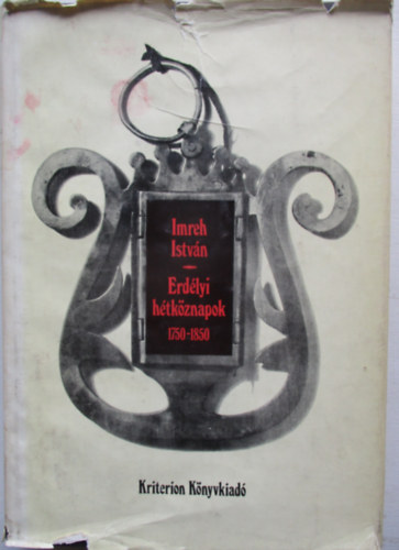 Imreh Istvn - Erdlyi htkznapok 1750-1850