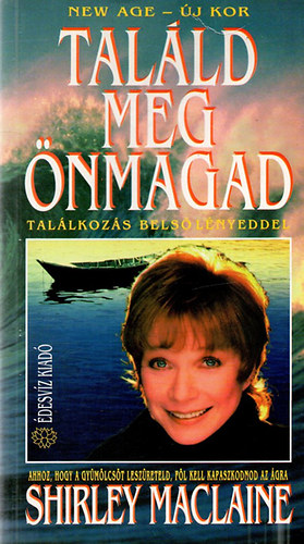 Shirley MacLaine - Tal�ld meg �nmagad!