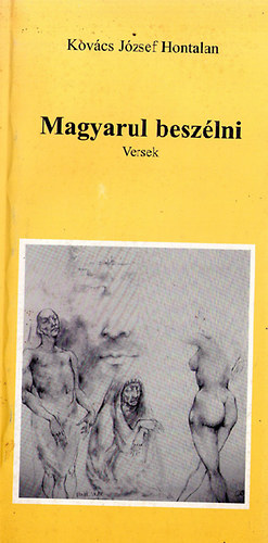 Kov�cs J�zsef Hontalan - Magyarul besz�lni (versek)