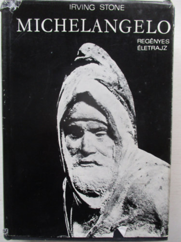 Irving Stone - Michelangelo (regényes életrajz)