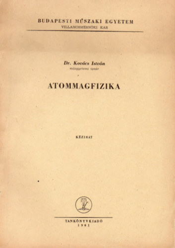 Dr. Kovcs Istvn - Atommagfizika - kzirat