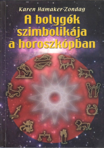 Karen Hamaker-Zondag - A bolygók szimbolikája a horoszkópban