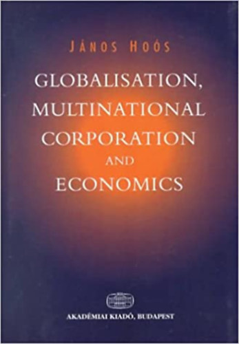 J�nos Ho�s - Globalisation, Multinational Corporation and Economics