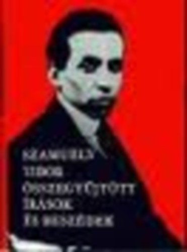Szamuely Tibor - Szamuely Tibor - Összegyűjtött írások és beszédek