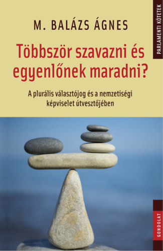 M. Bal�zs �gnes - T�bbsz�r szavazni �s egyenl�nek maradni?