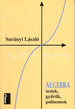 Surányi László - Algebra - testek, gyűrűk, polinomok