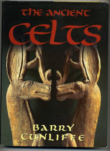Barry Cunliffe - The Ancient Celts ("Az �si kelt�k" angol nyelven)