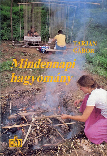 Tarján G. Gábor (szerk) - Mindennapi hagyomány - Néprajzi ismeretek mai használatra (Szatyor Győző illusztrálásával)