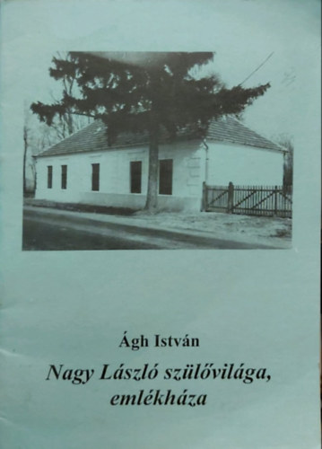 �gh Istv�n - Nagy L�szl� sz�l�vil�ga, eml�kh�za