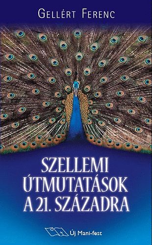 Gellrt Ferenc - Szellemi tmutatsok a 21. szzadra