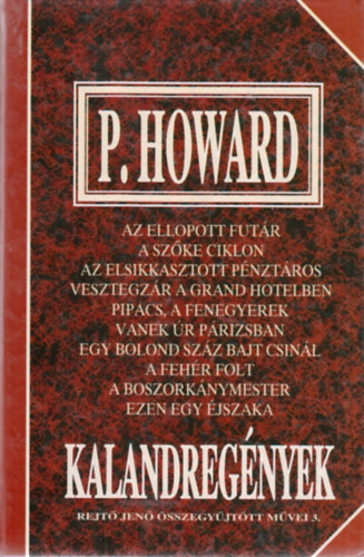P. Howard; Rejt� Jen� - Kalandreg�nyek (Rejt� Jen� �sszegy�jt�tt m�vei 3.)