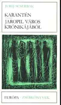 Jurij Scserbak - Karantn, Jaropil vros krnikjbl