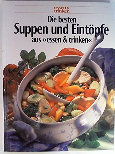 Die besten Suppen und Eintpfe