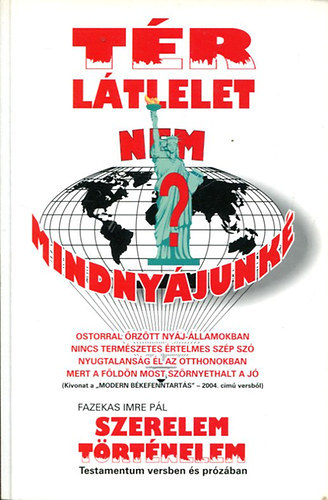 Fazekas Imre P�l - T�r l�tlelet - Szerelem t�rt�nelem a XXI. sz�zad kezdet�n (Fazekas Imre P�l v�logatott versei)