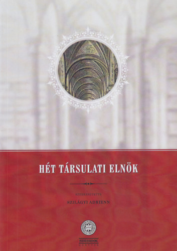 Szil�gyi Adrienn  (szerk.) - H�t t�rsulati eln�k