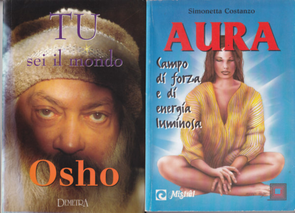 Osho - Simonetta Costanzo - 2 db olasz nyelv knyv: Osho:TU sei il mondo + S.Costanzo: Aura. Campo di forza e di energia lumnosa