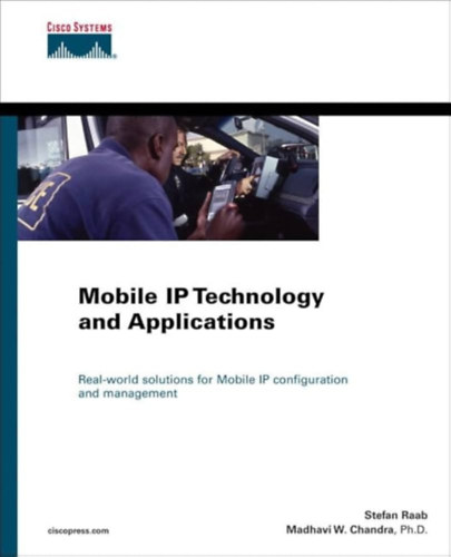 Madhavi W. Chandra, Kent Leung, Fred Baker Stefan Raab - Mobil IP technol�gia �s alkalmaz�sok- "Mobile IP technology and applications"