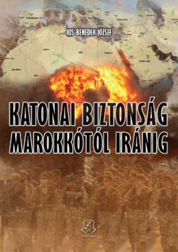 Kis-Benedek Jzsef - Katonai biztonsg Marokktl Irnig