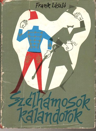 Frank Lszl - Szlhmosok kalandorok