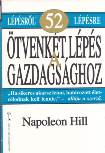 Napoleon Hill - �tvenk�t l�p�s a gazdags�ghoz (kulcs k�nyvek)