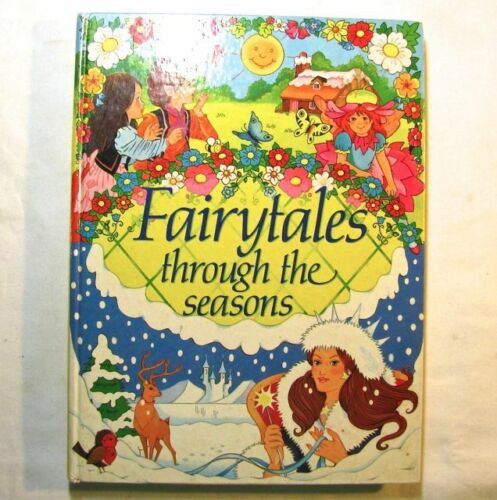 Fairytales Through The Seasons 1988 Cliveden Press Illustrated Hardcover