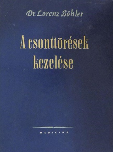 Dr. Lorenz B�hler - A csontt�r�sek kezel�se V. k�tet