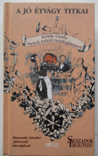 Kr�dy Gyula - A j� �tv�gy titkai - Kr�dy �telr�l,italr�l,vend�gl�t�sr�l