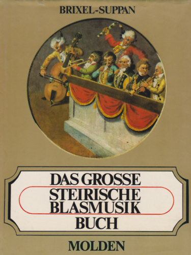 Wolfgang Suppan Eugen Brixel - Das groe Blasmusik Buch