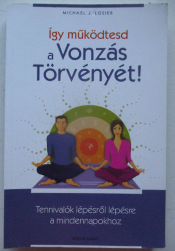 Michael J. Losier - �gy m�k�dtesd a vonz�s t�rv�ny�t!