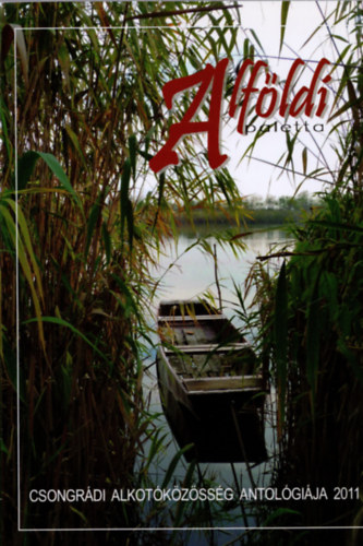 Alföldi paletta - Csongrádi Alkotóközösség Antológiája 2011