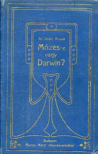 Dr. Dodel Arnold - Mzes-e vagy Darwin?