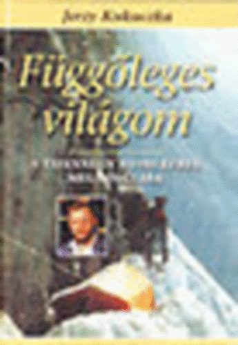 Jerzy Kukuczka - Függőleges világom