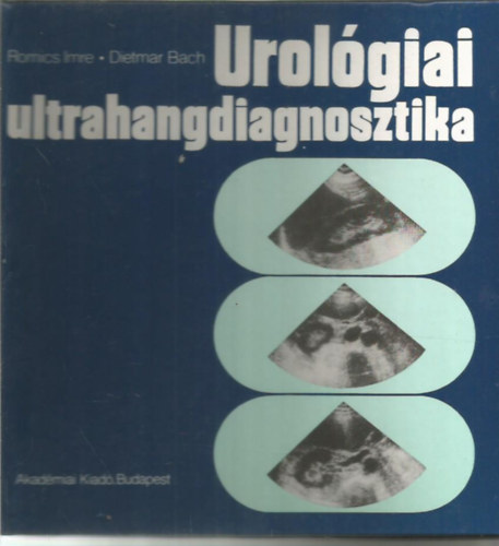 Dietmar Bach Romics Imre - Urolgiai ultrahangdiagnosztika