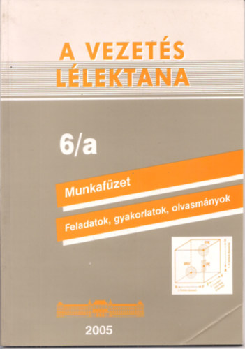 Dr. R�kusfalvy P�l - A vezet�s l�lektana Munkaf�zet Feladatok, gyakorlatok, olvasm�nyok