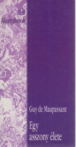 Guy De Maupassant - Egy asszony �lete