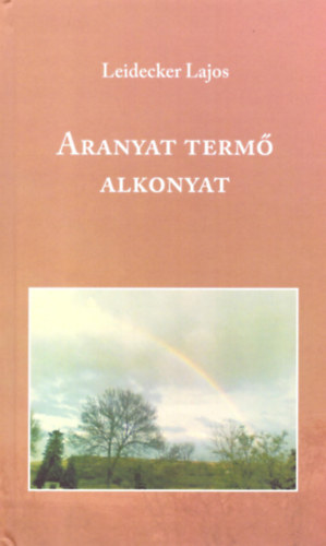Leidecker Lajos - Aranyat termő alkonyat