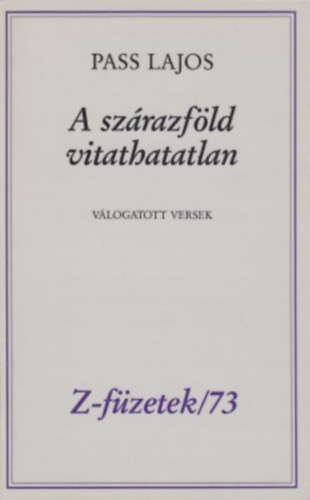 Pass Lajos - A sz�razf�ld vitathatatlan