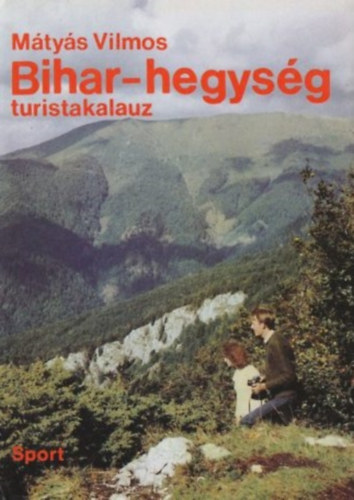 Mtys Vilmos - Bihar-hegysg (Turistakalauz)