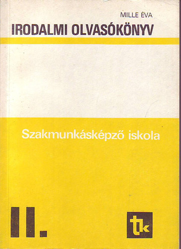 Mille va - Irodalmi olvasknyv a szakmunkskpz iskola II. osztlya szmra